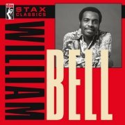 William Bell - Stax Classics (2017)
