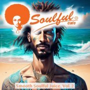 Soulful-cafe - Smooth Soulful Juice, Vol 2 (2023)