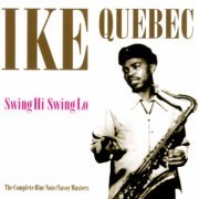 Ike Quebec - Swing Hi Swing Lo (1999)