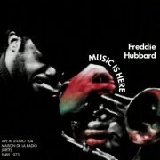 Freddie Hubbard - Music Is Here: Live at Studio 104, Maison de la Radio (ORTF), Paris, 1973 (2022)