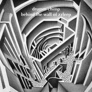 Drumm Chimp - Behind The Wall Of Zzleep (2023)