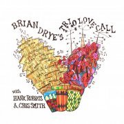 Brian Drye featuring Hank Roberts and Ches Smith - Trio Love Call (2021) [Hi-Res]