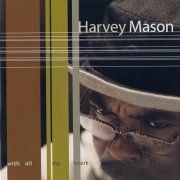 Harvey Mason - With All My Heart (2004)