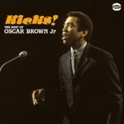 Oscar Brown Jr. - Kicks! The Best Of Oscar Brown Jr. (2004)