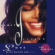 Janet Jackson - Love Will Never Do (Without You): The Remixes (1990/2019)