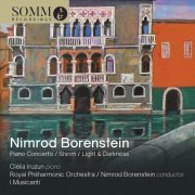 Clélia Iruzun, I Musicanti, Royal Philharmonic Orchestra & Nimrod Borenstein - Nimrod Borenstein: Concerto for Piano & Orchestra, Op. 91, Light and Darkness, Op. 80 & Shirim, Op. 94 (2023) [Hi-Res]