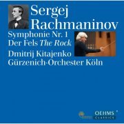 Gürzenich Orchester Köln & Dmitrij Kitajenko - Rachmaninov: Symphony No.1 & The Rock (2014)