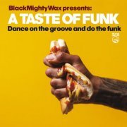 Black Mighty Wax & Various Artists - A Taste Of Funk (2023)