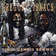 Gregory Isaacs - Sings Dennis Brown (2005)