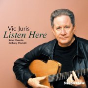 Vic Juris - Listen Here (2011) FLAC