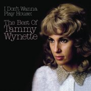 Tammy Wynette - I Don't Wanna Play House: The Best Of Tammy Wynette (2009)
