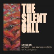 Szabolcs Olah, Gabor Cseke, Adam Bogothy, Laszlo Csízi, Accord Quartet - The Silent Call (2022)