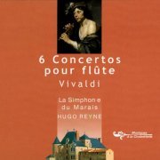 La Simphonie Du Marais & Hugo Reyne - Vivaldi: 6 Concertos pour flûte (2013)