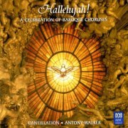Cantillation, Antony Walker - Hallelujah! A Celebration of Baroque Choruses (2007)