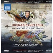 Russian String Orchestra & Misha Rachlevsky - Richard Danielpour: Talking to Aphrodite, Symphony for Strings & Kaddish (2019) [Hi-Res]