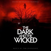 Tom Schraeder - The Dark and the Wicked (Original Motion Picture Soundtrack) (2020)