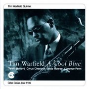 Tim Warfield Quintet - A Cool Blue (1995/2009) flac