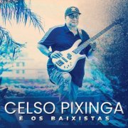 Celso Pixinga - Celso Pixinga e os Baixistas (2021)