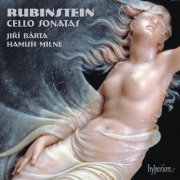 Jiri Barta, Hamish Milne - Rubinstein: Cello Sonatas (2009)