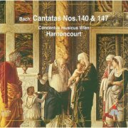 Nikolaus Harnoncourt, Concentus Musicus Wien - J.S. Bach: Sacred Cantatas BWV Nos. 140 & 147 (1999)