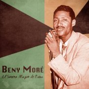 Beny More - El Sonero Mayor de Cuba (Remastered) (2020)