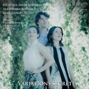 Victoria Shereshevskaya, Alexandra Soumm, Rémi Geniet, Yann Levionnois - Variations secrètes (2023) [Hi-Res]
