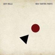 Jeff Mills - Neo Tantric Parts (2024) Hi Res
