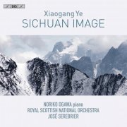 Royal Scottish National Orchestra & José Serebrier - Xiaogang Ye: Sichuan Image (2022) [Hi-Res]