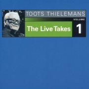 Toots Thielemans - The Live Takes, Vol. 1 (2016) Hi-Res