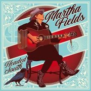 Martha Fields - Headed South (2021)