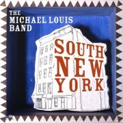The Michael Louis Band - South New York (2009)
