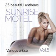 VA - Sunrise Motel (25 Beautiful Anthems), Vol. 5 (2018)