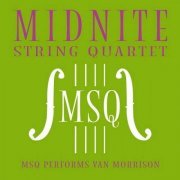 Midnite String Quartet - MSQ Performs Van Morrison (2020)