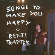 Benji Tranter - Songs to Make You Happy (2023)