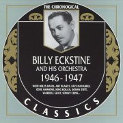 Billy Eckstine - The Chronological Classics: 1946-1947 (1998)