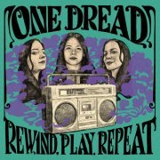 One Dread - Rewind, Play, Repeat (2023) [Hi-Res]