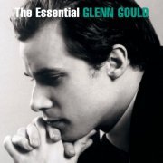 Glenn Gould - The Essential Glenn Gould (2009)