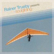 Rainer Trueby - Rainer Trueby Presents Soulgliding (2020)