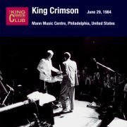 King Crimson - 1984-06-29 Philadelphia, PA (2008)