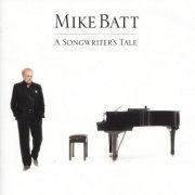 Mike Batt - A Songwriter's Tale (2007)