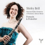 Shirley Brill, National Radio Orchestra of Romania, Adrian Marar - Shirley Brill plays Françaix & Prokofiev (2012)