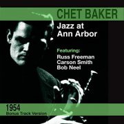 Chet Baker - Jazz at Ann Arbor (Live, Bonus Track Version) (1954/2020)