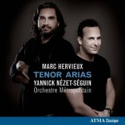 Marc Hervieux, Orchestre Métropolitain, Yannick Nézet-Séguin - Tenor Arias (2010)