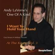 Andy Laverne - I Want to Hold Your Hand, Live at the Kitano, Vol. 3 (2015) FLAC