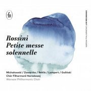 Bartosz Michałowski, Joanna Zawartko, Agnieszka Rehlis, Warsaw Philharmonic Choir - Rossini - Petite messe solennelle (2023) [Hi-Res]