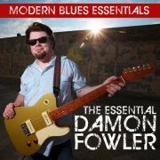 Damon Fowler - Modern Blues Essentials: The Essential Damon Fowler (2015) lossless
