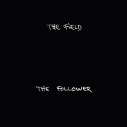 The Field - The Follower (2016)