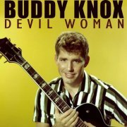 Buddy Knox - Devil Woman (2021)