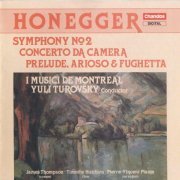 I Musici de Montreal, Yuli Turovsky - Honegger: Symphony No. 2, Concerto de Camera (1988) CD-Rip