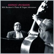 Milt Buckner - Sonic Fusion - Milt Buckner's Piano & Organ Adventure (2023)